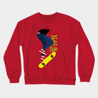 Let It Ride Crewneck Sweatshirt